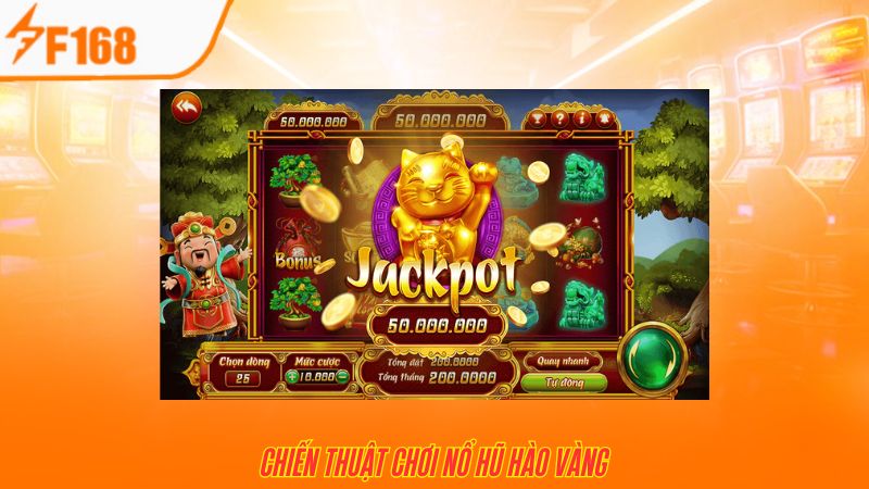 Chiến Thuật Chơi Nổ Hũ Vàng Hào Dành Cho Newbie F168 3 Chiến thuật chơi nổ hũ hiệu quả